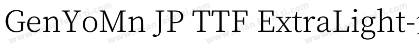GenYoMn JP TTF ExtraLight字体转换